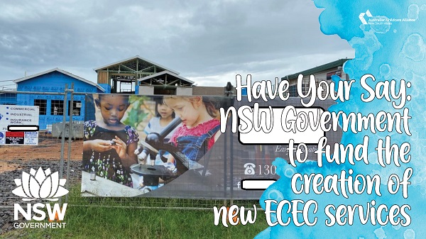 Have Your Say (extended to 21 Oct 2022): NSW Government to fund the creation of new ECEC services
