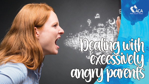 Dealing with excessively angry parents