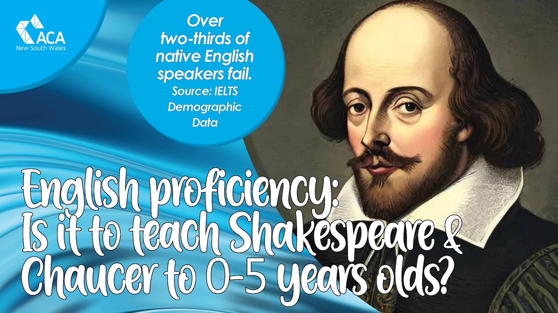 English proficiency: Is it to teach Shakespeare & Chaucer to 0-5 year olds?