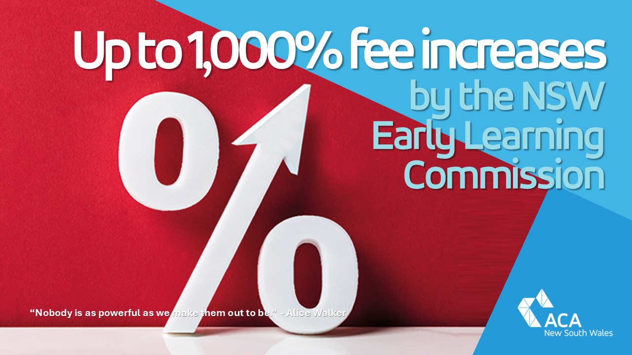 UPDATE: Up to 1,000% fee increases imposed by NSW Early Learning Commission