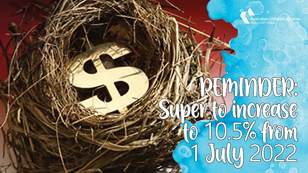 REMINDER: Superannuation contribution to increase to 10.5% on 1 July 2022