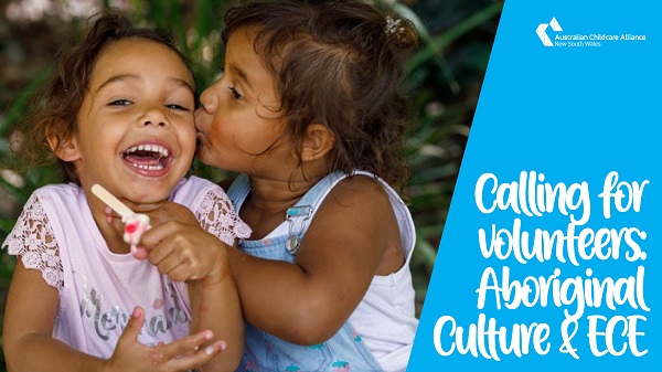 Calling for volunteers: Aboriginal Culture & Early Childhood Education